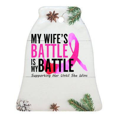 My Wife's Battle Is My Battle Breast Cancer Ceramic Bell Ornament