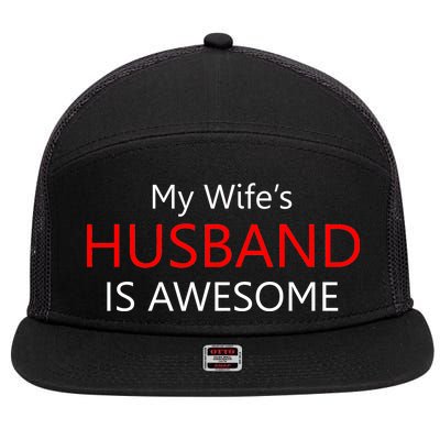 My Wife's Husband Is Awesome 7 Panel Mesh Trucker Snapback Hat