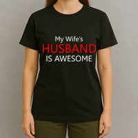 My Wife's Husband Is Awesome T-Shirt