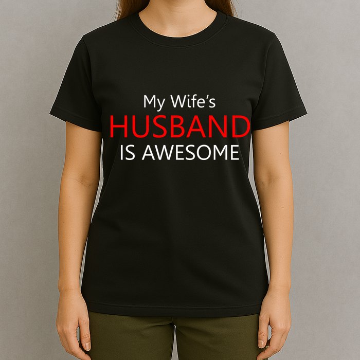 My Wife's Husband Is Awesome T-Shirt