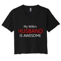 My Wife's Husband Is Awesome Crop Top