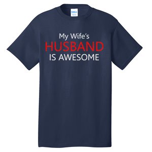 My Wife's Husband Is Awesome Tall T-Shirt