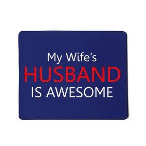 My Wife's Husband Is Awesome Mousepad