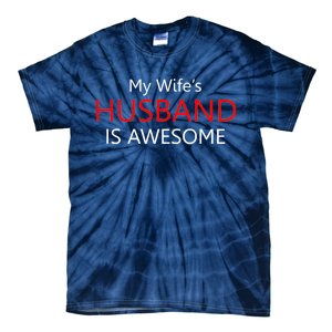 My Wife's Husband Is Awesome Tie-Dye T-Shirt