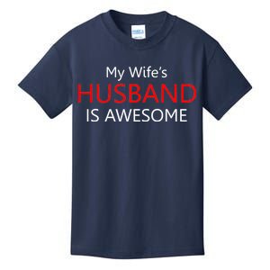 My Wife's Husband Is Awesome Kids T-Shirt