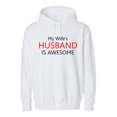 My Wife's Husband Is Awesome Garment-Dyed Fleece Hoodie