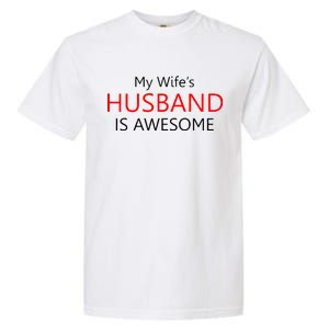 My Wife's Husband Is Awesome Garment-Dyed Heavyweight T-Shirt