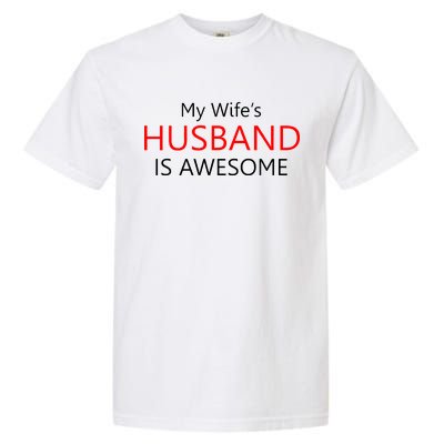 My Wife's Husband Is Awesome Garment-Dyed Heavyweight T-Shirt