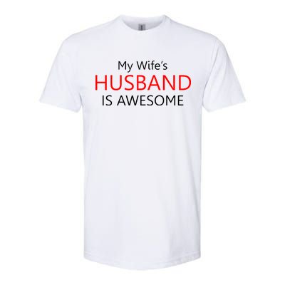 My Wife's Husband Is Awesome Softstyle® CVC T-Shirt