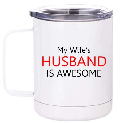 My Wife's Husband Is Awesome 12 oz Stainless Steel Tumbler Cup