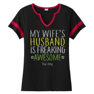 My Wife's Husband Is Freaking Awesome True Story  Ladies Halftime Notch Neck Tee