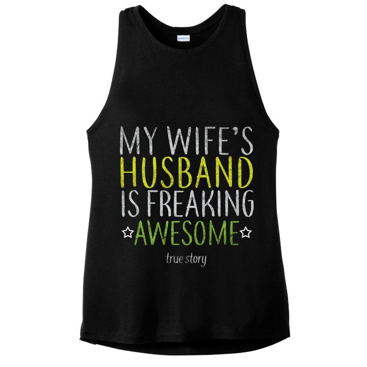 My Wife's Husband Is Freaking Awesome True Story  Ladies PosiCharge Tri-Blend Wicking Tank