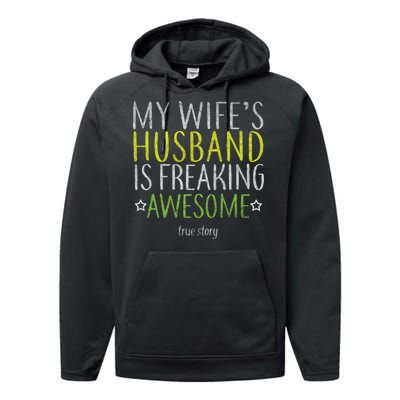 My Wife's Husband Is Freaking Awesome True Story  Performance Fleece Hoodie