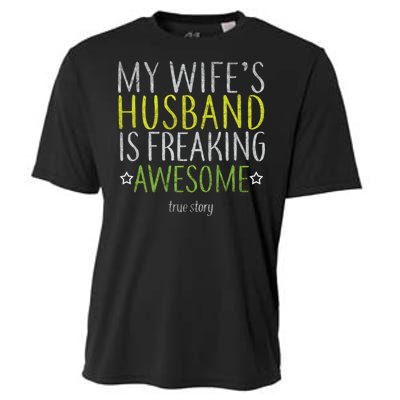 My Wife's Husband Is Freaking Awesome True Story  Cooling Performance Crew T-Shirt