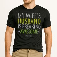 My Wife's Husband Is Freaking Awesome True Story  Performance Shirt