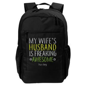 My Wife's Husband Is Freaking Awesome True Story  Daily Commute Backpack