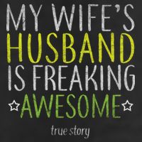My Wife's Husband Is Freaking Awesome True Story  11oz C Handle Ceramic Mug