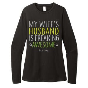 My Wife's Husband Is Freaking Awesome True Story  Womens CVC Long Sleeve Shirt