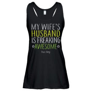 My Wife's Husband Is Freaking Awesome True Story  Ladies Essential Flowy Tank