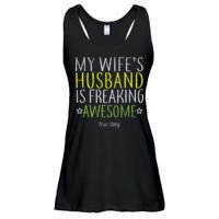 My Wife's Husband Is Freaking Awesome True Story  Ladies Essential Flowy Tank