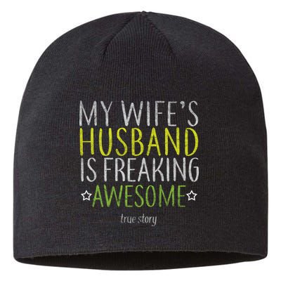 My Wife's Husband Is Freaking Awesome True Story  Sustainable Beanie