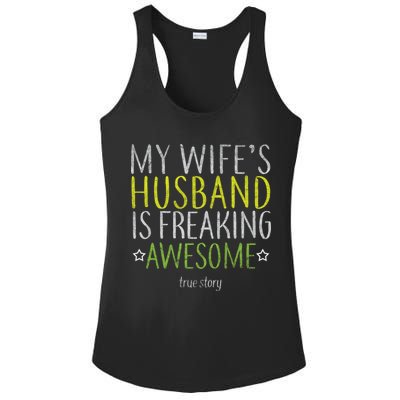 My Wife's Husband Is Freaking Awesome True Story  Ladies PosiCharge Competitor Racerback Tank
