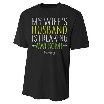 My Wife's Husband Is Freaking Awesome True Story  Performance Sprint T-Shirt