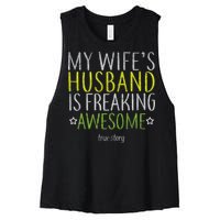 My Wife's Husband Is Freaking Awesome True Story  Women's Racerback Cropped Tank