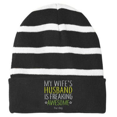 My Wife's Husband Is Freaking Awesome True Story  Striped Beanie with Solid Band