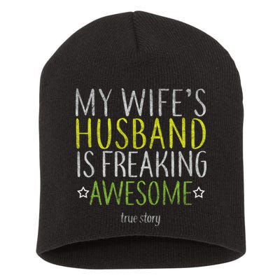 My Wife's Husband Is Freaking Awesome True Story  Short Acrylic Beanie