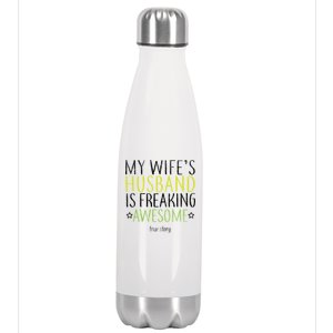 My Wife's Husband Is Freaking Awesome True Story  Stainless Steel Insulated Water Bottle