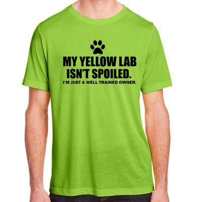 My Yellow Lab Isn't Spoiled Adult ChromaSoft Performance T-Shirt