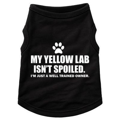 My Yellow Lab Isn't Spoiled Doggie Tank