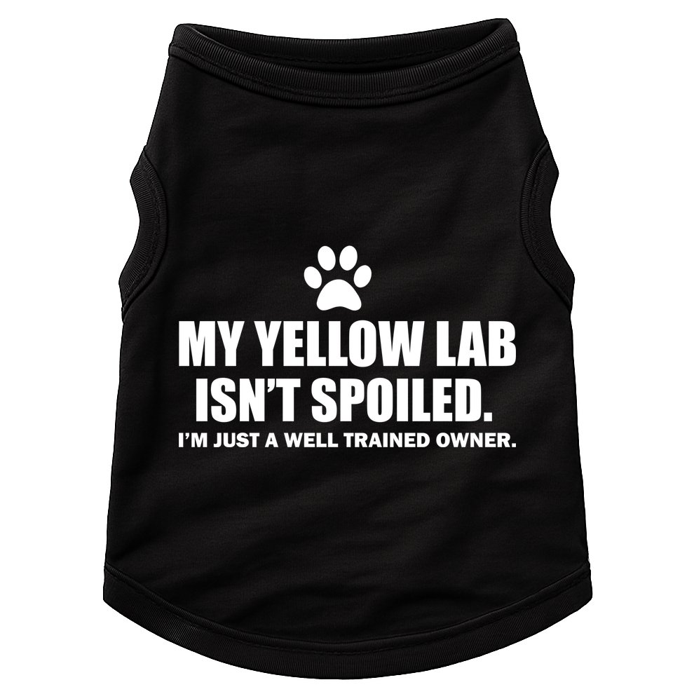 My Yellow Lab Isn't Spoiled Doggie Tank