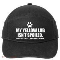 My Yellow Lab Isn't Spoiled 7-Panel Snapback Hat