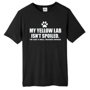 My Yellow Lab Isn't Spoiled Tall Fusion ChromaSoft Performance T-Shirt