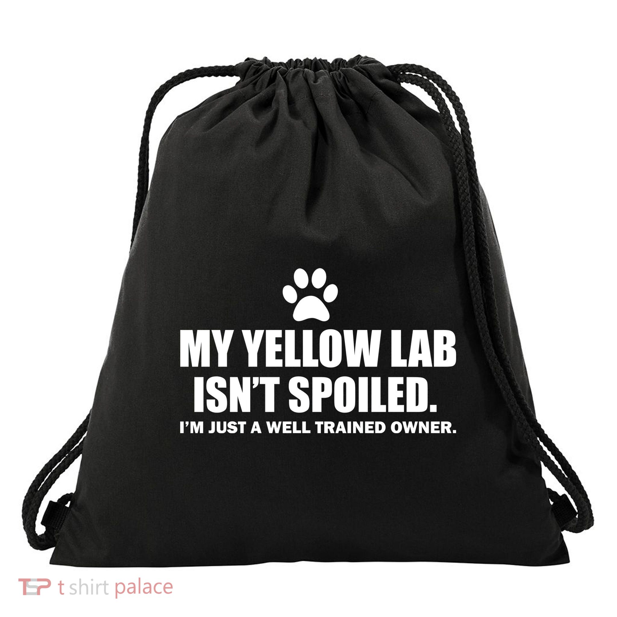My Yellow Lab Isn't Spoiled Drawstring Bag