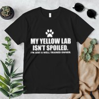 My Yellow Lab Isn't Spoiled Premium T-Shirt