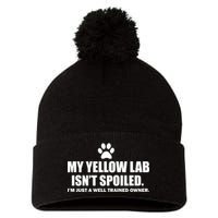 My Yellow Lab Isn't Spoiled Pom Pom 12in Knit Beanie