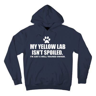 My Yellow Lab Isn't Spoiled Tall Hoodie