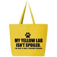 My Yellow Lab Isn't Spoiled 25L Jumbo Tote