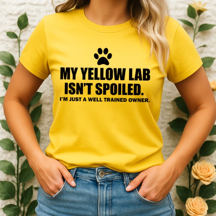 My Yellow Lab Isn't Spoiled Womens T-Shirt