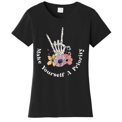 Make Yourself A Priority Cute Skeleton Hand Rock On Flowers Women's T-Shirt