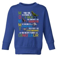 Mommy You Are As Strong As Dinosaur Rex Mama Mother's Day Gift Toddler Sweatshirt