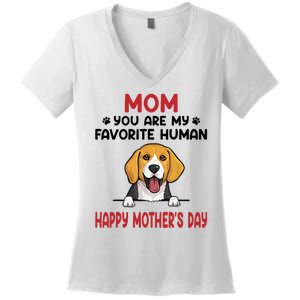 Mom You Are My Favorite Human Happy MotherS Day Women's V-Neck T-Shirt