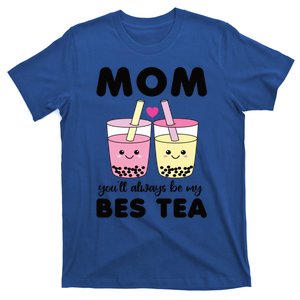 Mom You'll Always Be My Bes Tea Besties Cute Bubble Tea Boba Meaningful Gift T-Shirt