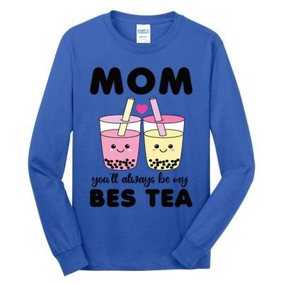Mom You'll Always Be My Bes Tea Besties Cute Bubble Tea Boba Meaningful Gift Tall Long Sleeve T-Shirt