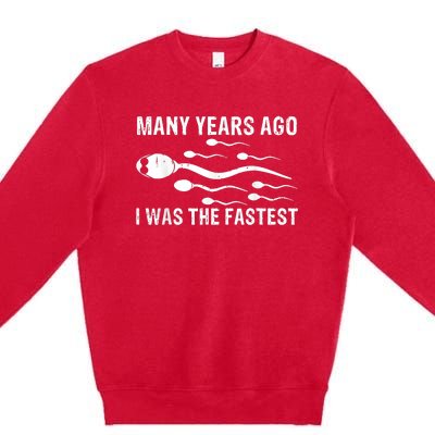 Many Years Ago I Was The Fastest V Premium Crewneck Sweatshirt