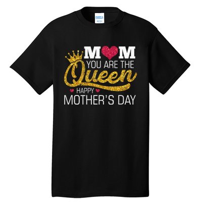 Mom You Are The Queen Tall T-Shirt