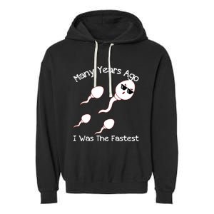 Many Years Ago I Was The Fastest Funny Garment-Dyed Fleece Hoodie